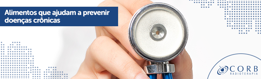 Alimentos que ajudam a prevenir doenças crônicas